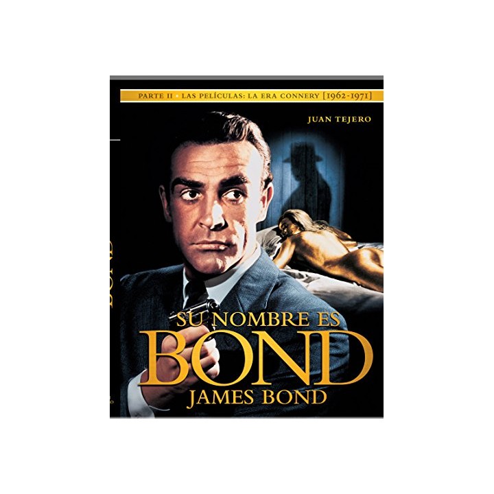 SU NOMBRE ES BOND, JAMES BOND. PARTE II: LAS PELÍCULAS DE LA ERA CONNERY (1962-1971)